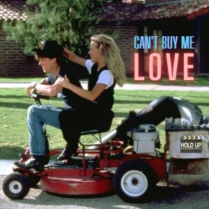 Can’t Buy Me Love