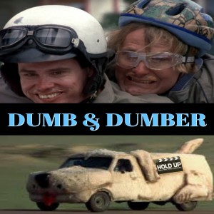 Dumb and Dumber