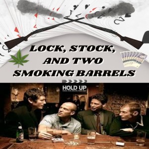 Lock, Stock, and Two Smoking Barrels
