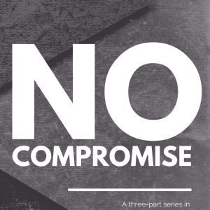 No Compromise 1 of 3