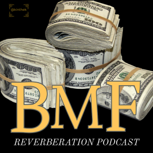 The BMF Reverberation Podcast E 27 |  Prime Time (310) Reaction