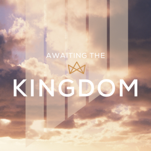 Awaiting the Kingdom: Awaiting a Victorious Warrior