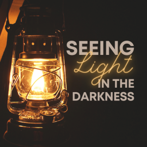 Seeing Light in the Darkness: Encouraged Even When God Changes Our Plans