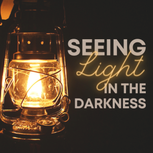 Seeing Light in the Darkness: Encouraged in Our Distress