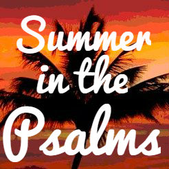  Summer in the Psalms - Psalm 90: Numbering Our Days