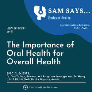 Ep. 41: The Importance of Oral Health for Overall Health