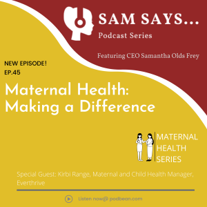 Ep 45: Maternal Health: Making a Difference