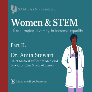 Ep. 29: Women in STEM: Dr. Anita Stewart, Blue Cross Blue Shield of Illinois