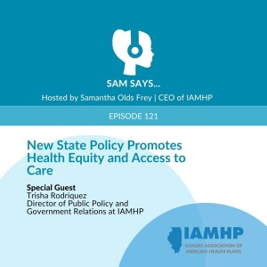 Ep. 121 - New State Policy Promotes Health Equity and Access to Care