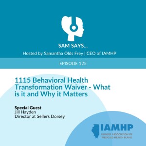 Ep. 125 - The 1115 Behavioral Health Transformation Waiver - What is it and Why it Matters