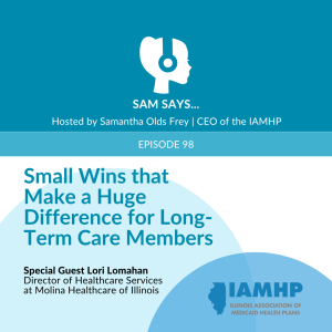 Ep. 98 - Small Wins that Make a Huge Difference for Long-Term Care Members