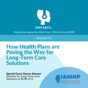 Ep. 97 - How Health Plans are Paving the Way for Long-Term Care Solutions