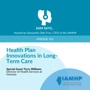 Ep. 103 - Health Plan Innovations in Long-Term Care
