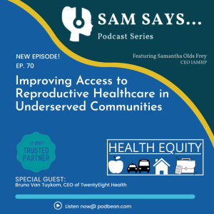 Ep. 70 - Improving Access to Reproductive Healthcare in Underserved Communities