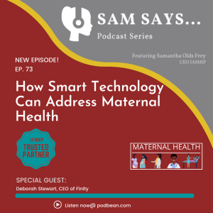 Ep. 73 - How Smart Technology Can Address Maternal Health