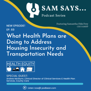 Ep. 69 - What Health Plans are Doing to Address Housing Insecurity and Transportation Needs