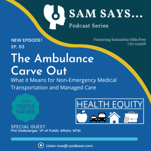 Ep. 63: The Ambulatory Carve Out - What It Means for Non-Emergency Transportation and Managed Care