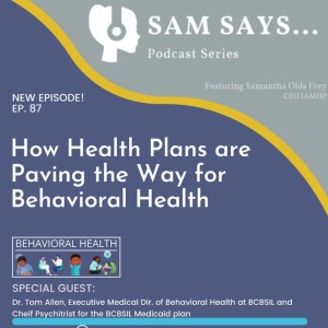 Ep. 87 - How Health Plans are Paving the Way for Behavioral Health