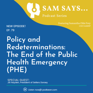 Ep. 79 - Policy and Redeterminations: The End of the Public Health Emergency (PHE)