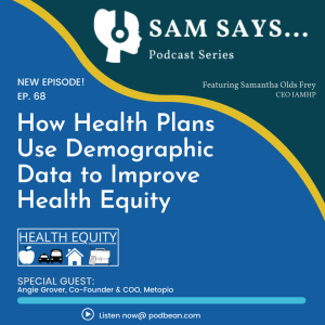 Ep. 68 - How Health Plans Use Demographic Data to Improve Health Equity