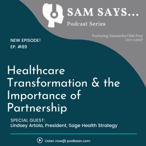 Ep. 89 - Healthcare Transformation and the Importance of Partnership