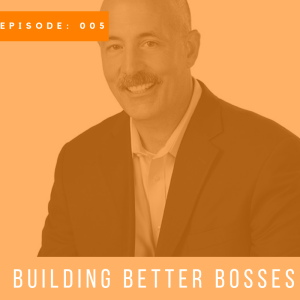 Building Better Bosses with Mack Munro