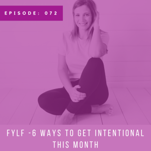 FYLF - 6 Ways to Get Intentional this Month 