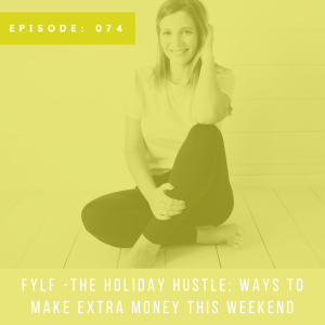 FYLF - The Holiday Hustle: Ways to Make Extra Money This Weekend