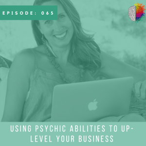 Using Psychic Abilities to Up-level Your Business with Willow Bradner