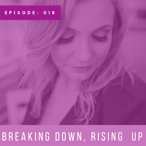 Breaking Down, Rising Up with Lauren Smith ft. Sherile Turner