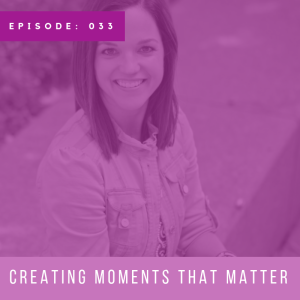 Creating Moments that Matter with Jennifer Zumbiel