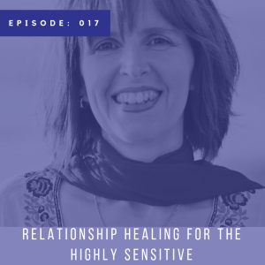 Relationship Healing for the Highly Sensitive with Rev. Frances Fayden