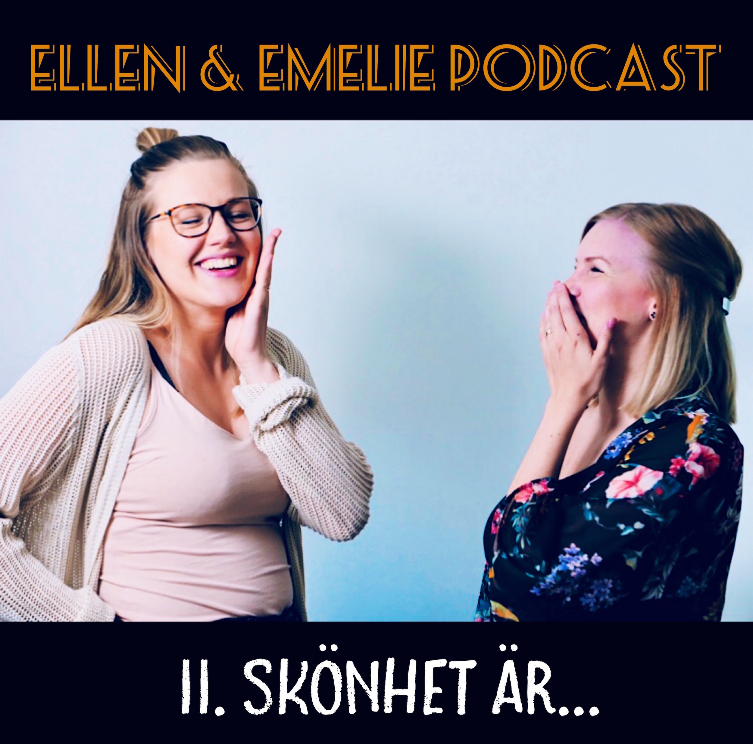 Ellen & Emelie Podcast