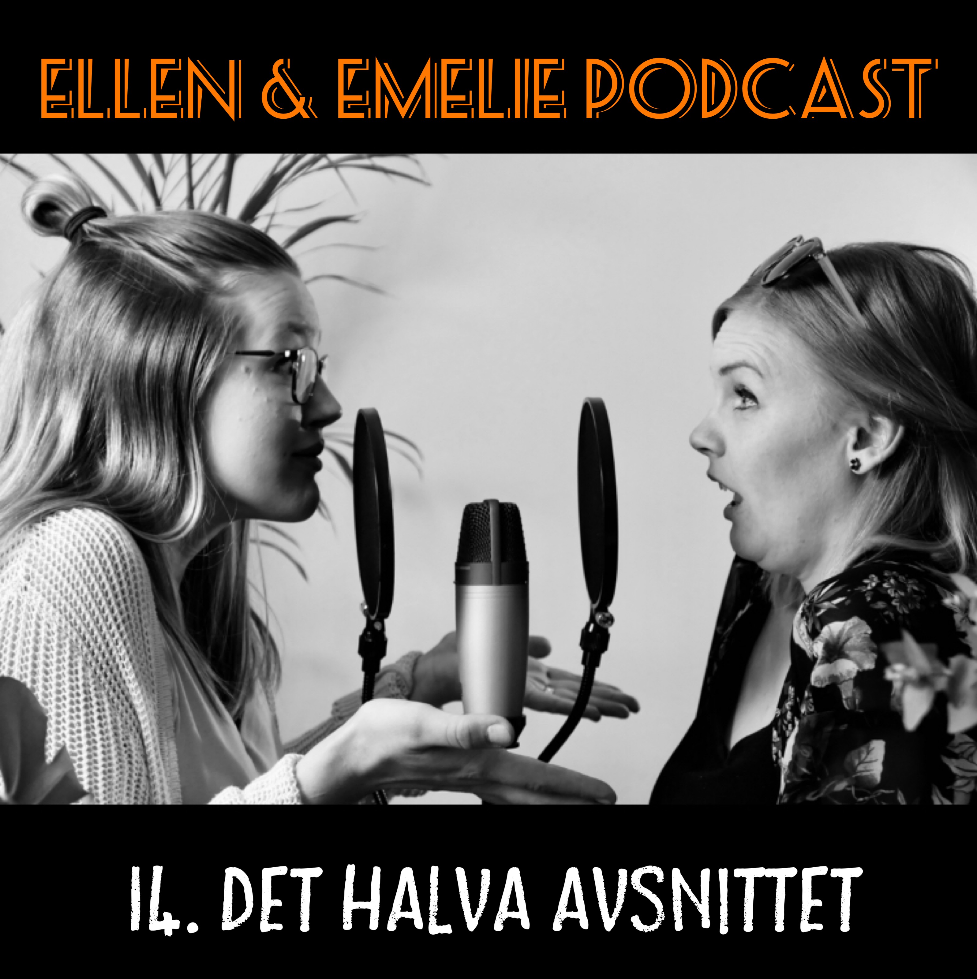 Ellen & Emelie Podcast