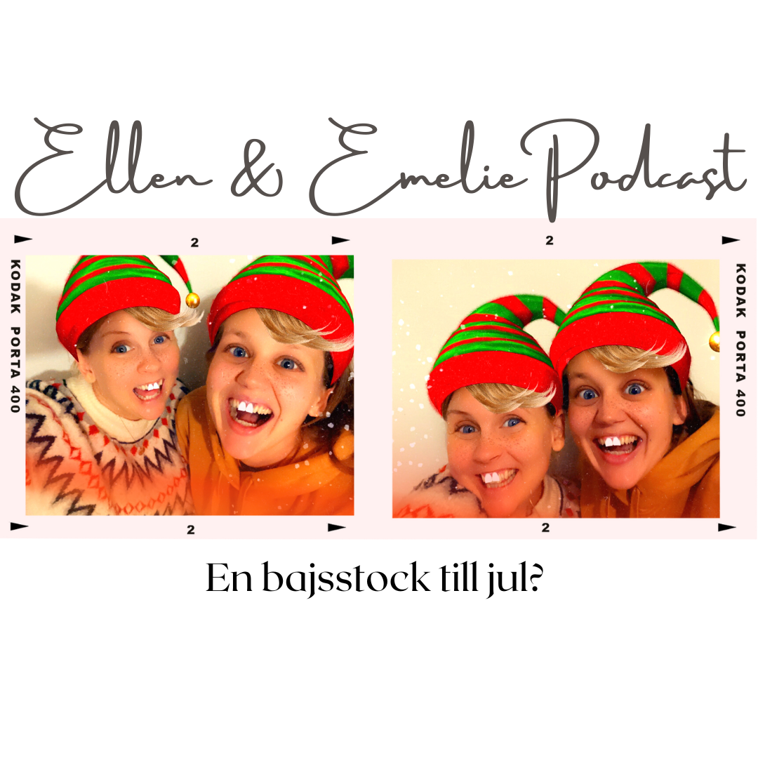 Ellen & Emelie Podcast