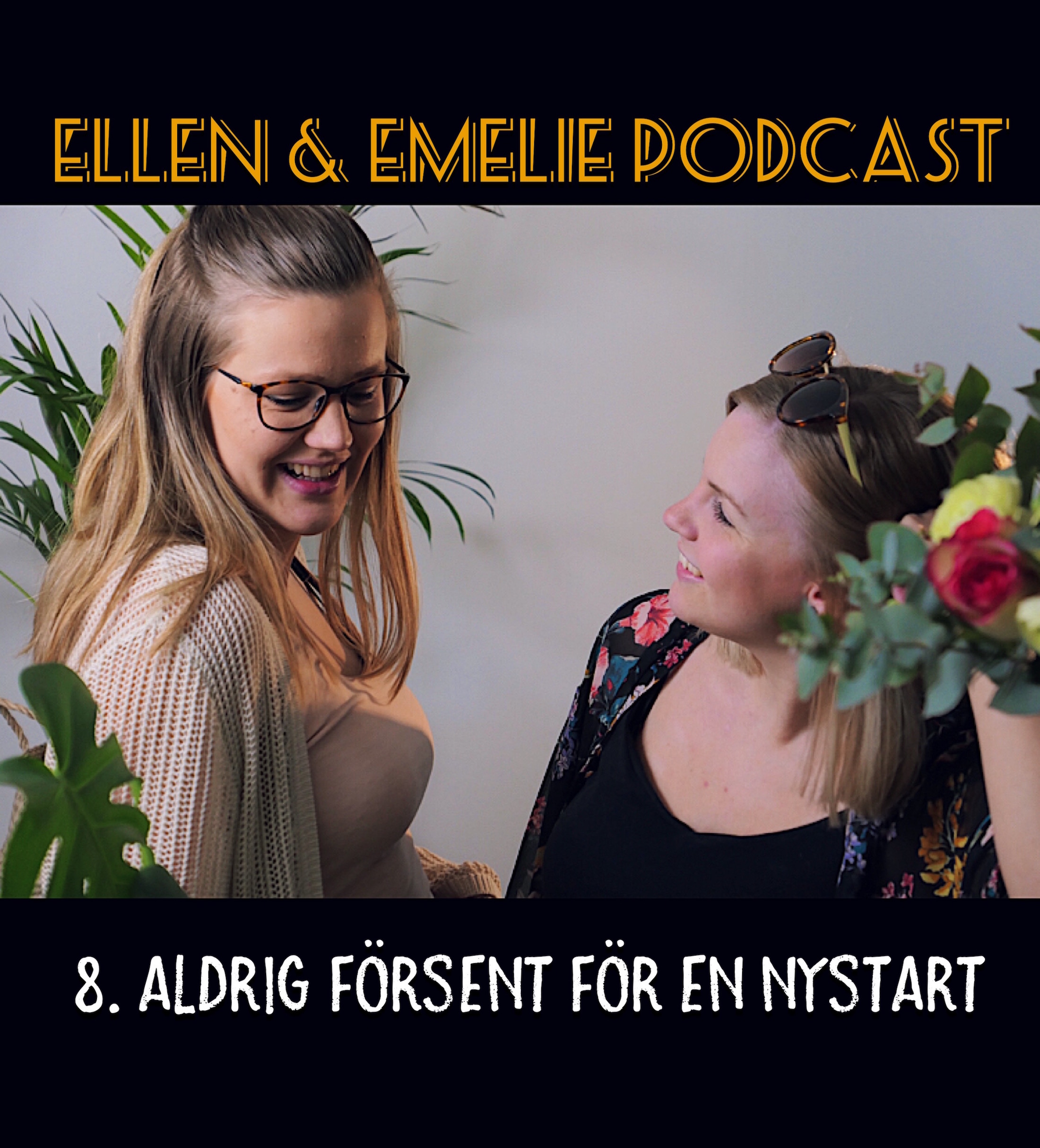 Ellen & Emelie Podcast