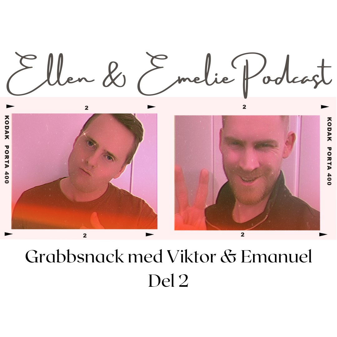 Ellen & Emelie Podcast