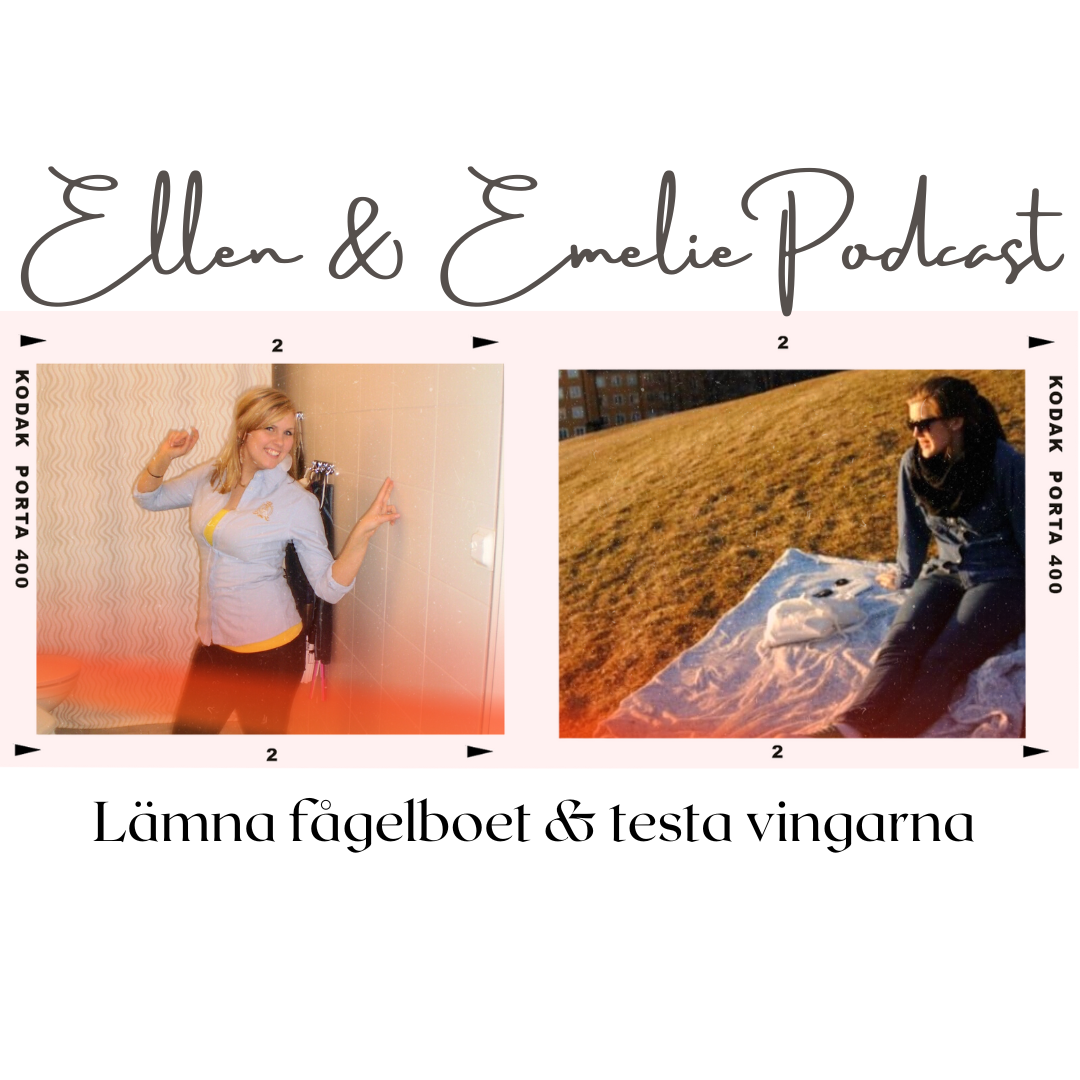 Ellen & Emelie Podcast