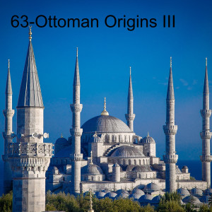63-Ottoman Origins III