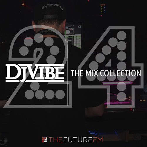 DJ Vibe Episode #24: The Mix Collection Podcast Series
