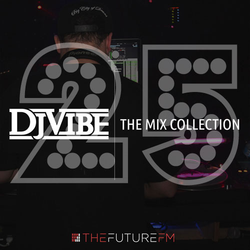 DJ Vibe Episode #25: The Mix Collection Podcast Series