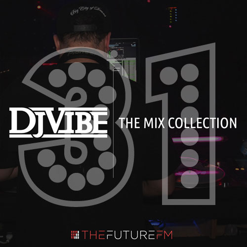 DJ Vibe Episode #31: The Mix Collection Podcast Series