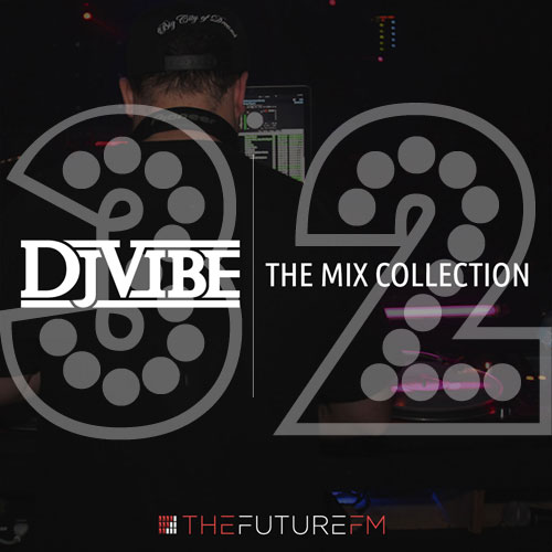 DJ Vibe Episode #32: The Mix Collection Podcast Series