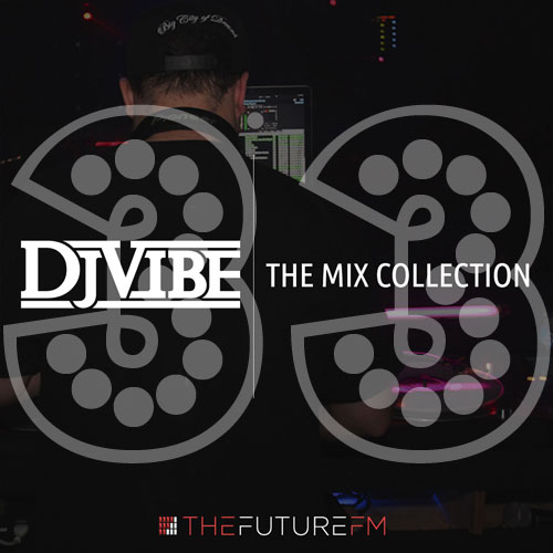 DJ Vibe Episode #33: The Mix Collection Podcast Series