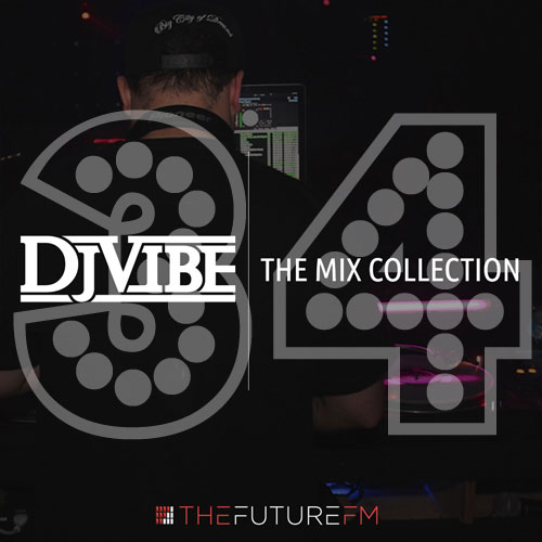 DJ Vibe Episode #34: The Mix Collection Podcast Series