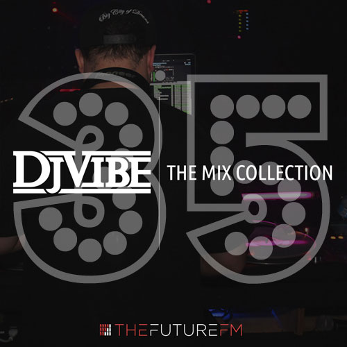 DJ Vibe Episode #35: The Mix Collection Podcast Series