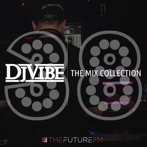 DJ Vibe Episode #38: The Mix Collection Podcast Series
