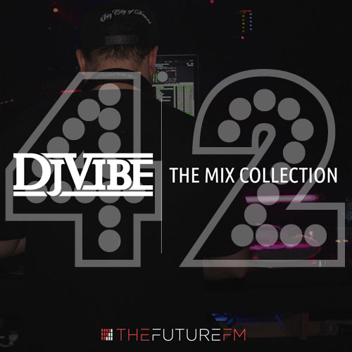 DJ Vibe Episode #42: The Mix Collection Podcast Series