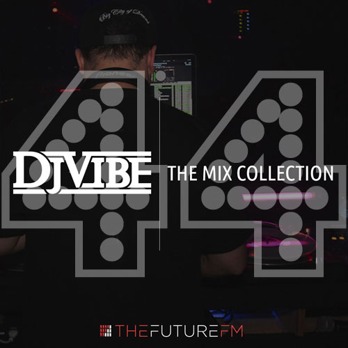 DJ Vibe Episode #44: The Mix Collection Podcast Series