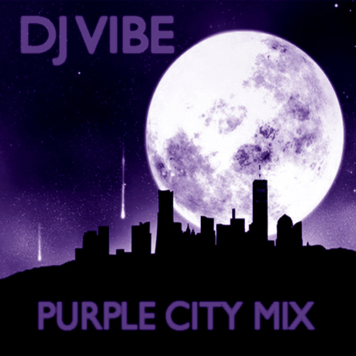 DJ Vibe Episode #10: Purple City Mix